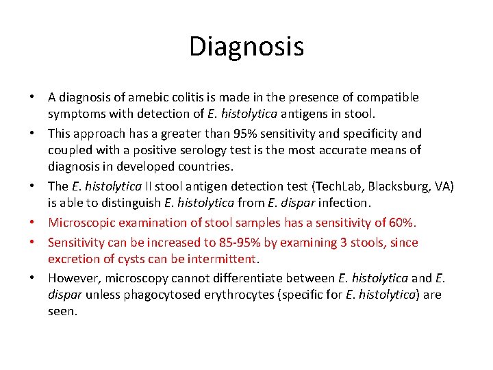 Diagnosis • A diagnosis of amebic colitis is made in the presence of compatible