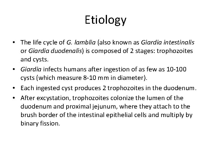 Etiology • The life cycle of G. lamblia (also known as Giardia intestinalis or