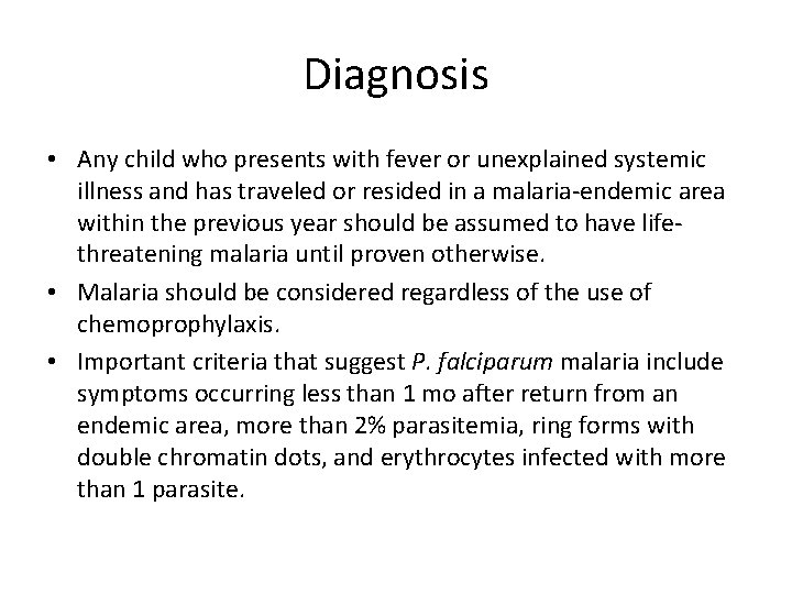 Diagnosis • Any child who presents with fever or unexplained systemic illness and has