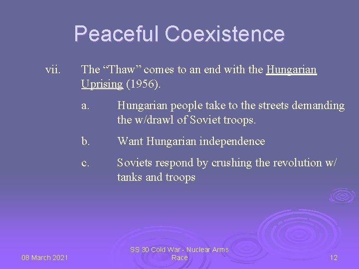 Peaceful Coexistence vii. 08 March 2021 The “Thaw” comes to an end with the