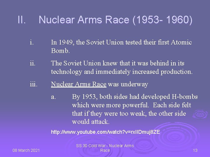 II. Nuclear Arms Race (1953 - 1960) i. In 1949, the Soviet Union tested