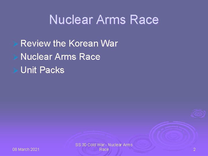 Nuclear Arms Race Ø Review the Korean War Ø Nuclear Arms Race Ø Unit