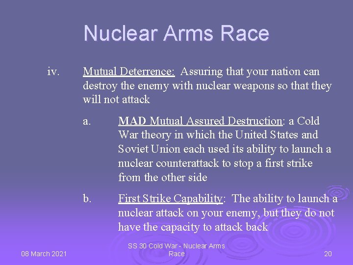Nuclear Arms Race iv. 08 March 2021 Mutual Deterrence: Assuring that your nation can