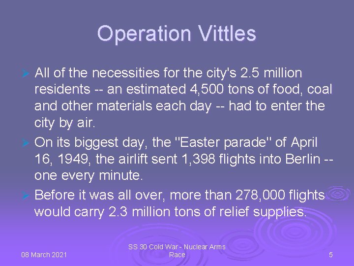 Operation Vittles All of the necessities for the city's 2. 5 million residents --