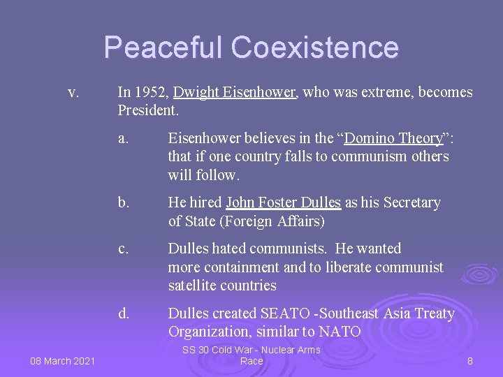 Peaceful Coexistence v. 08 March 2021 In 1952, Dwight Eisenhower, who was extreme, becomes
