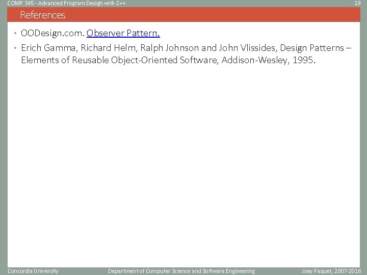 COMP 345 - Advanced Program Design with C++ 19 References • OODesign. com. Observer