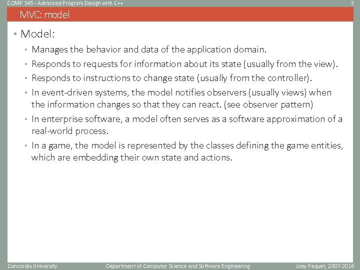 COMP 345 - Advanced Program Design with C++ 3 MVC: model • Model: •