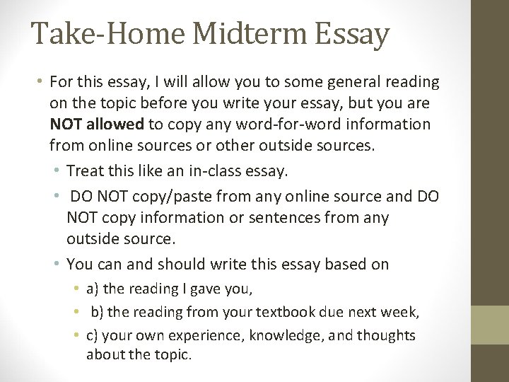 Take-Home Midterm Essay • For this essay, I will allow you to some general