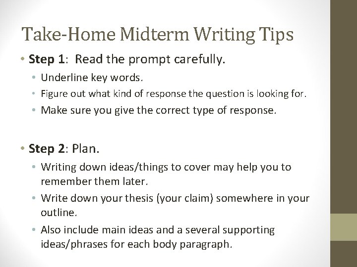 Take-Home Midterm Writing Tips • Step 1: Read the prompt carefully. • Underline key
