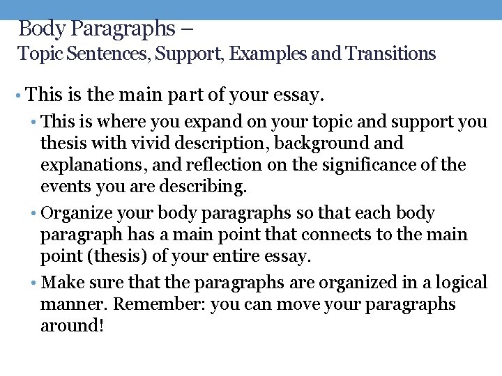 Body Paragraphs – Topic Sentences, Support, Examples and Transitions • This is the main