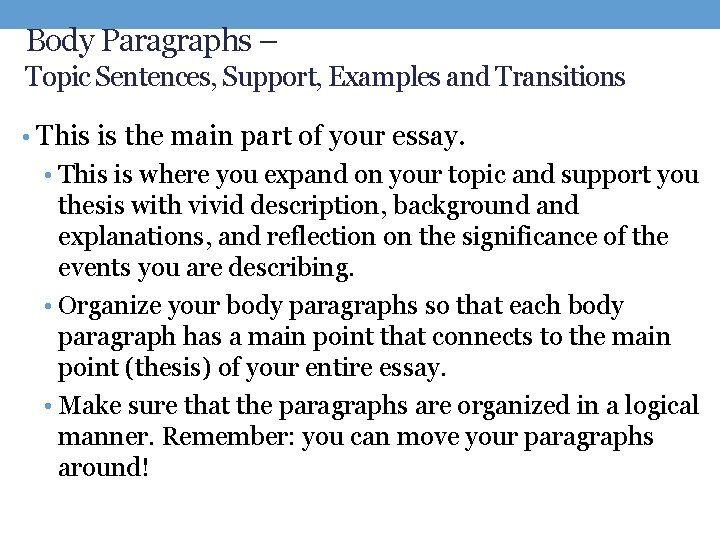 Body Paragraphs – Topic Sentences, Support, Examples and Transitions • This is the main