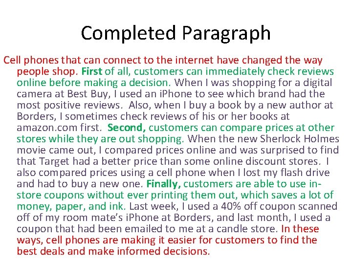 Completed Paragraph Cell phones that can connect to the internet have changed the way