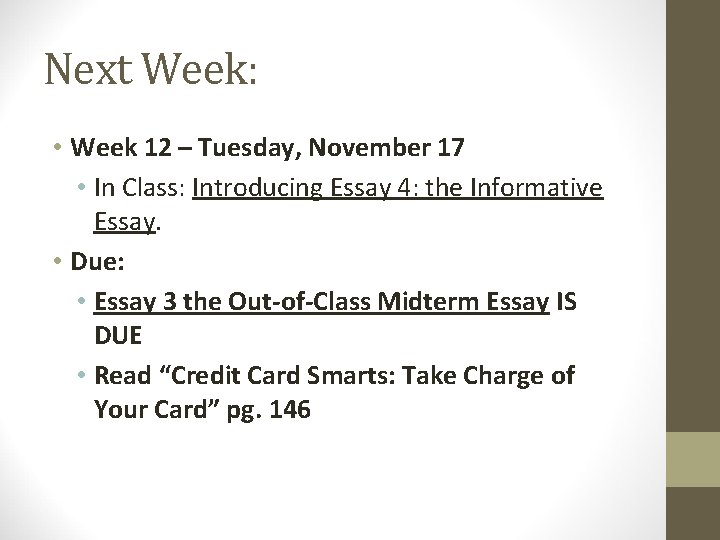 Next Week: • Week 12 – Tuesday, November 17 • In Class: Introducing Essay