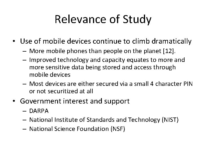 Relevance of Study • Use of mobile devices continue to climb dramatically – More