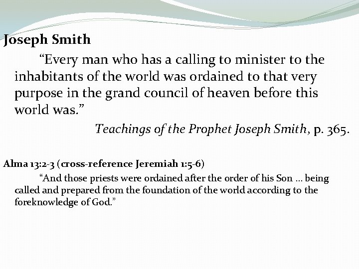 Joseph Smith “Every man who has a calling to minister to the inhabitants of