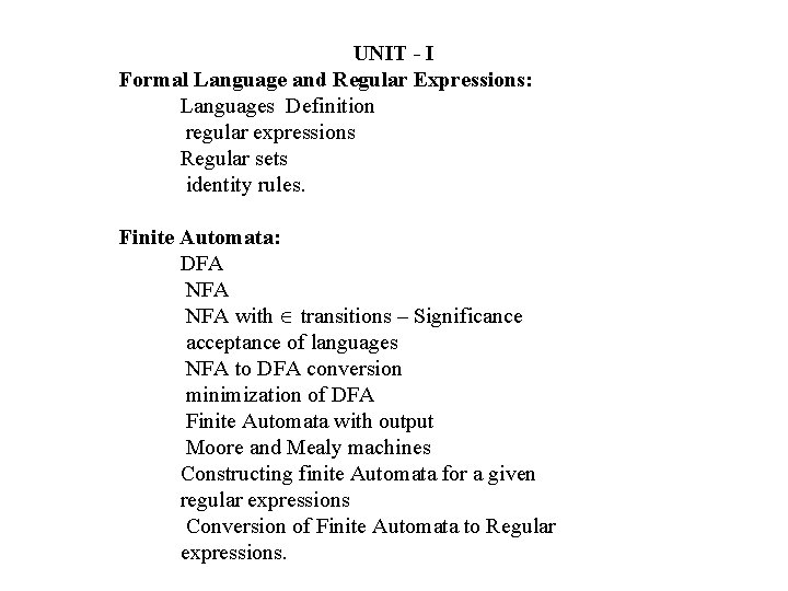 UNIT - I Formal Language and Regular Expressions: Languages Definition regular expressions Regular sets