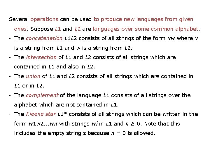 Several operations can be used to produce new languages from given ones. Suppose L