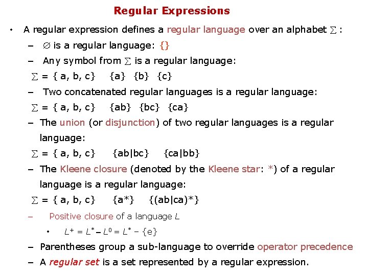 Regular Expressions • A regular expression defines a regular language over an alphabet å