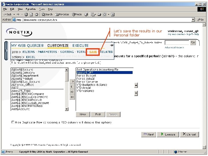 Let’s save the results in our Personal folder Copyright © May 2004 by Noetix