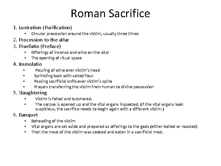 Roman Sacrifice 1. Lustration (Purification) • Circular procession around the victim, usually three times