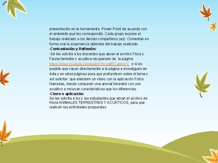 presentación en la herramienta Power Point de acuerdo con el ambiente que les correspondió.