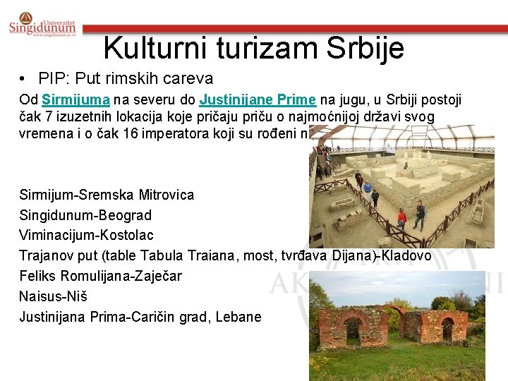 Kulturni turizam Srbije • PIP: Put rimskih careva Od Sirmijuma na severu do Justinijane