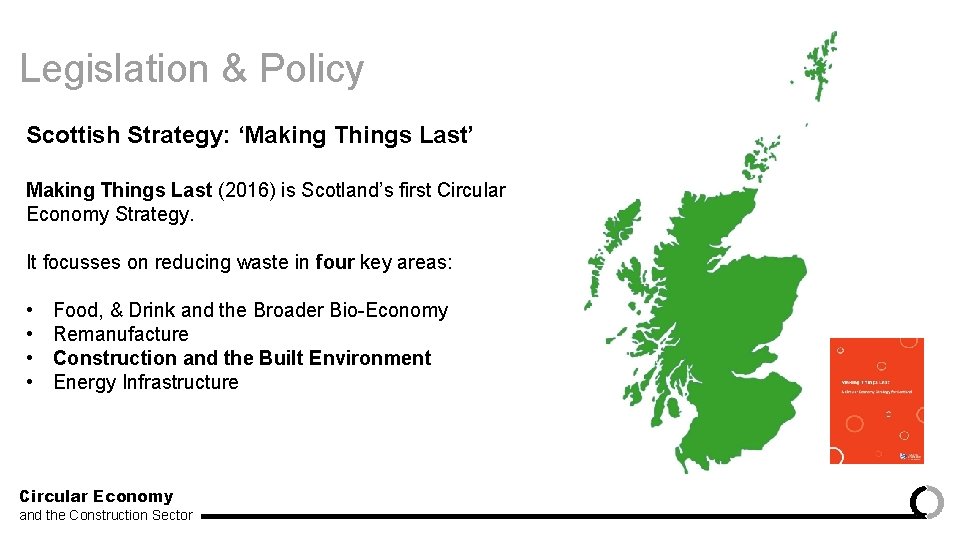 Legislation & Policy Scottish Strategy: ‘Making Things Last’ Making Things Last (2016) is Scotland’s