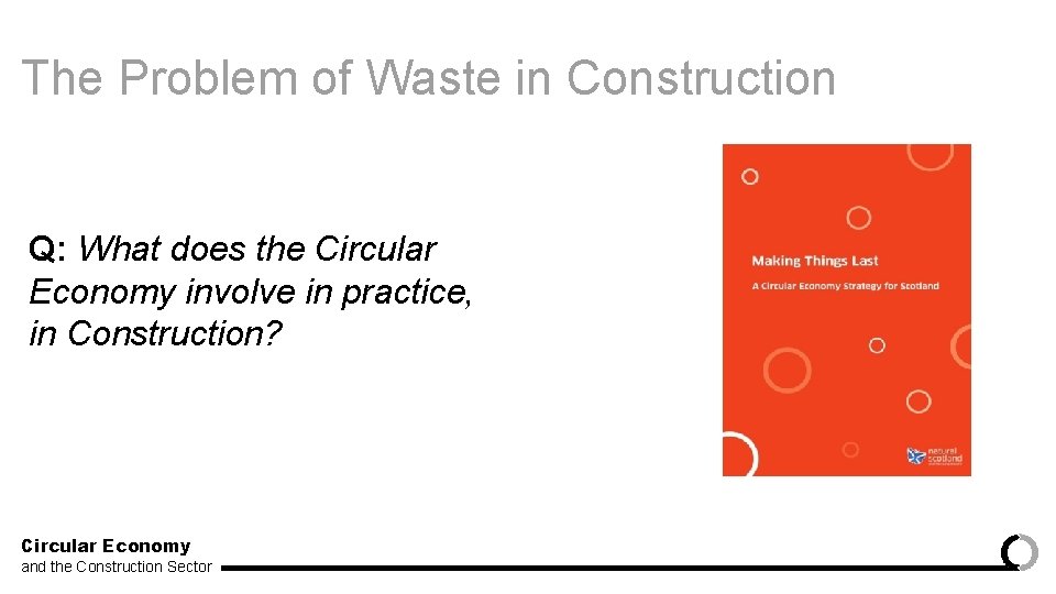 The Problem of Waste in Construction Q: What does the Circular Economy involve in