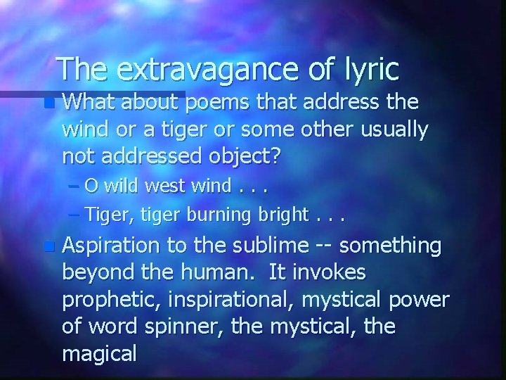 The extravagance of lyric n What about poems that address the wind or a