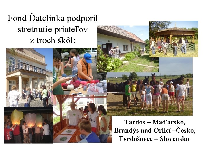 Fond Ďatelinka podporil stretnutie priateľov z troch škôl: Tardos – Maďarsko, Brandýs nad Orlicí