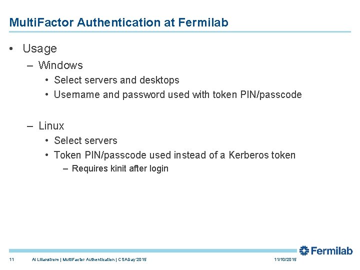 Multi. Factor Authentication at Fermilab • Usage – Windows • Select servers and desktops