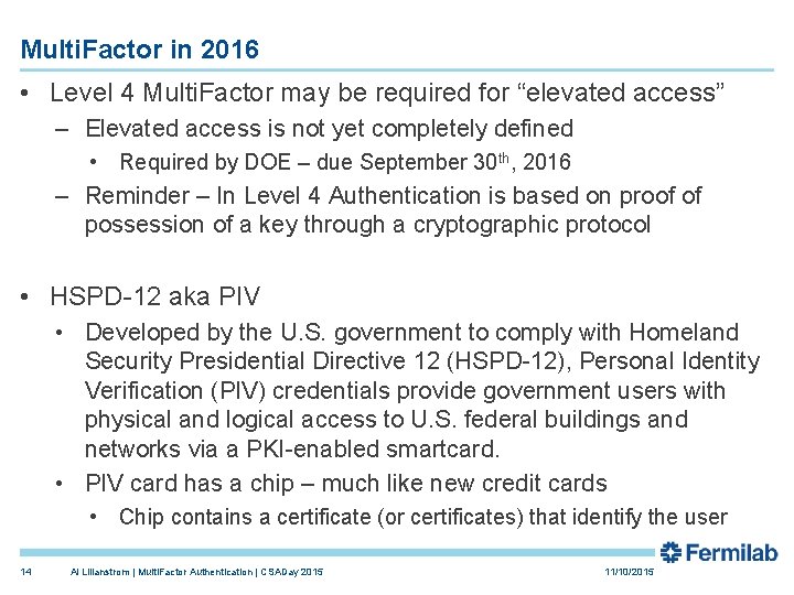 Multi. Factor in 2016 • Level 4 Multi. Factor may be required for “elevated