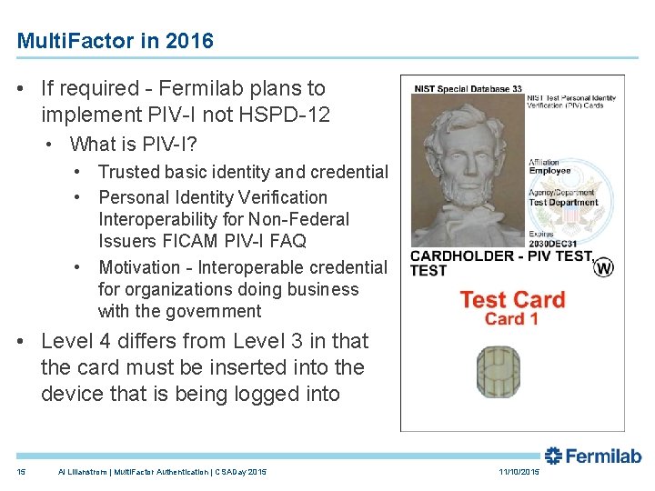 Multi. Factor in 2016 • If required - Fermilab plans to implement PIV-I not