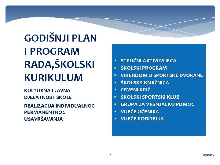 GODIŠNJI PLAN I PROGRAM RADA, ŠKOLSKI KURIKULUM KULTURNA I JAVNA DJELATNOST ŠKOLE REALIZACIJA INDIVIDUALNOG