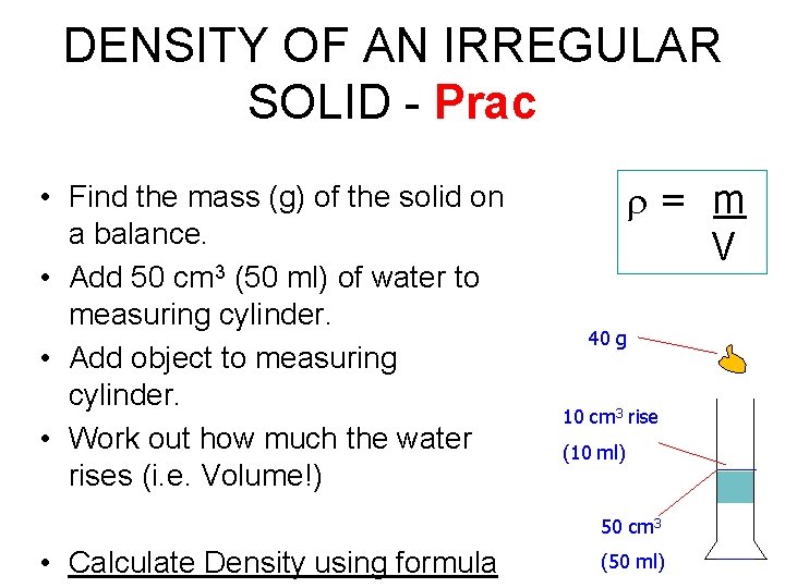 DENSITY OF AN IRREGULAR SOLID - Prac • Find the mass (g) of the