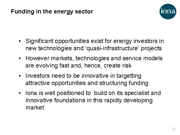 Funding in the energy sector • Significant opportunities exist for energy investors in new