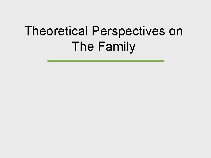 Theoretical Perspectives on The Family 