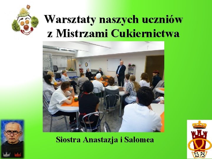 Warsztaty naszych uczniów z Mistrzami Cukiernictwa Siostra Anastazja i Salomea 