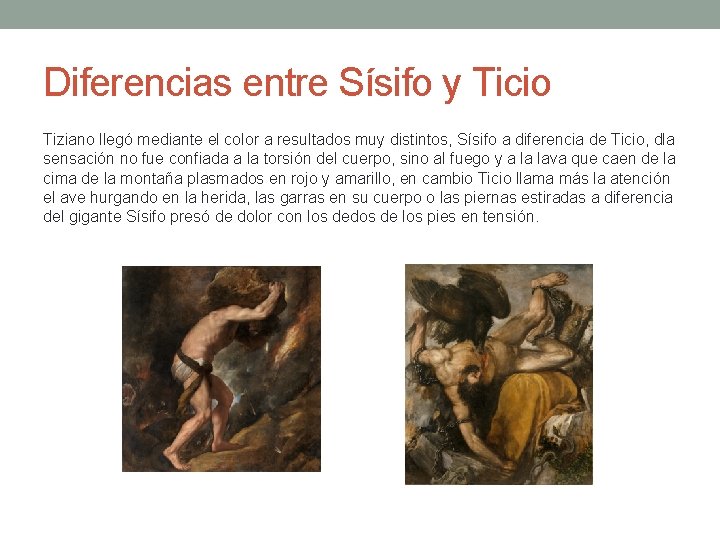 Diferencias entre Sísifo y Ticio Tiziano llegó mediante el color a resultados muy distintos,