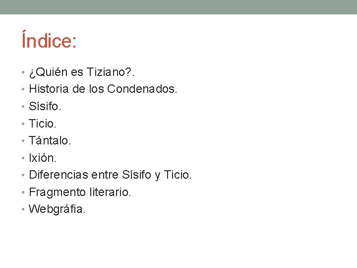 Índice: • ¿Quién es Tiziano? . • Historia de los Condenados. • Sísifo. •