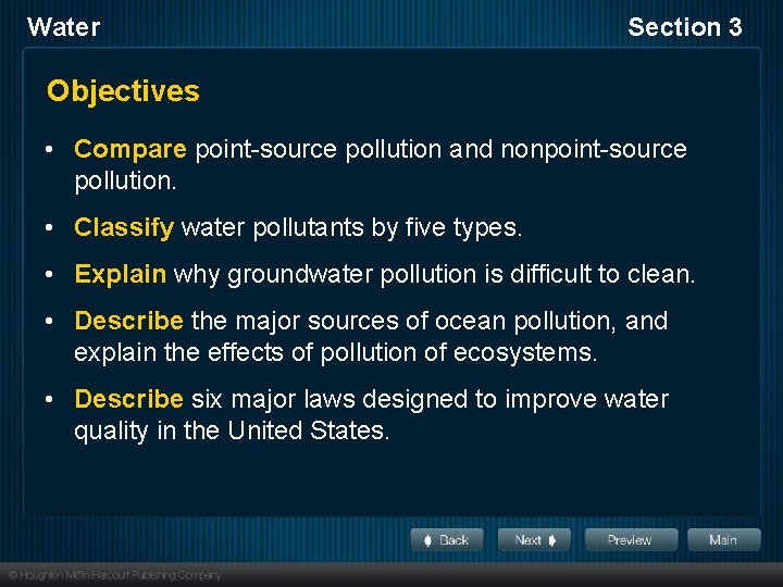 Water Section 3 Objectives • Compare point-source pollution and nonpoint-source pollution. • Classify water