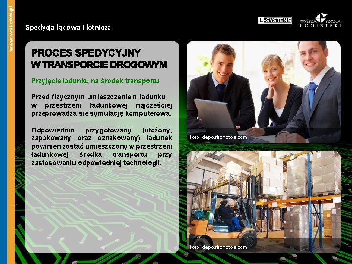 Spedycja lądowa i lotnicza Przyjęcie ładunku na środek transportu Przed fizycznym umieszczeniem ładunku w