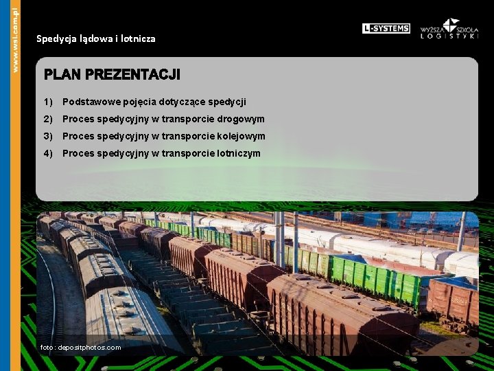 Spedycja lądowa i lotnicza 1) Podstawowe pojęcia dotyczące spedycji 2) Proces spedycyjny w transporcie