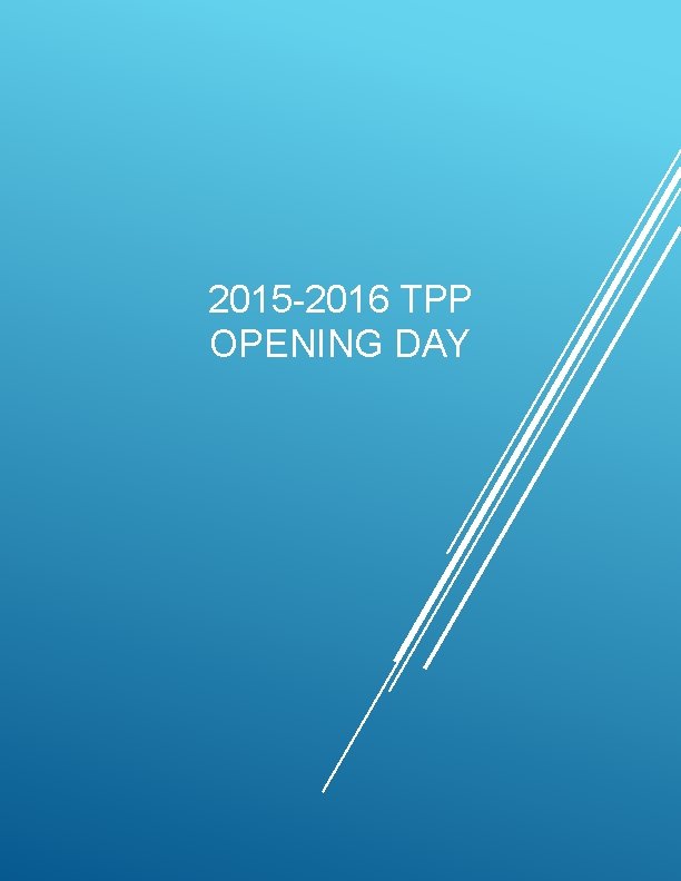 2015 -2016 TPP OPENING DAY 