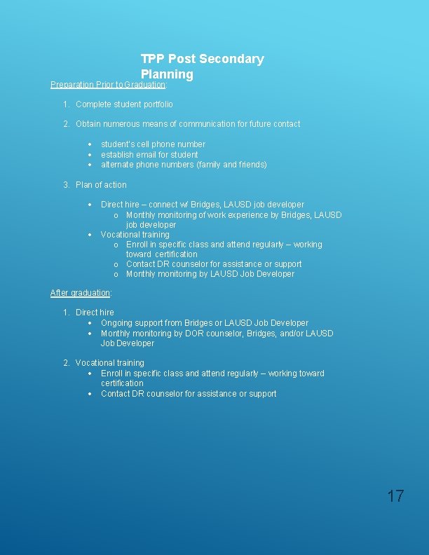 TPP Post Secondary Planning Preparation Prior to Graduation: 1. Complete student portfolio 2. Obtain