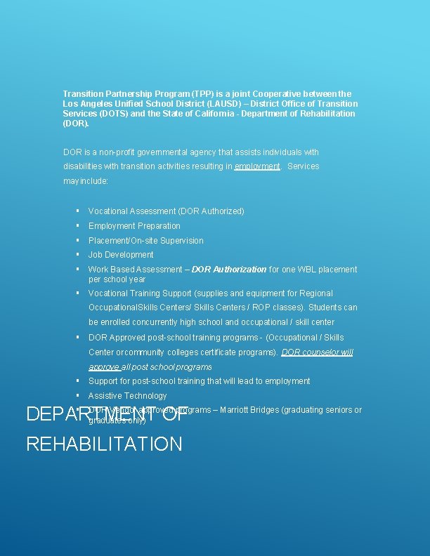 Transition Partnership Program (TPP) is a joint Cooperative between the Los Angeles Unified School