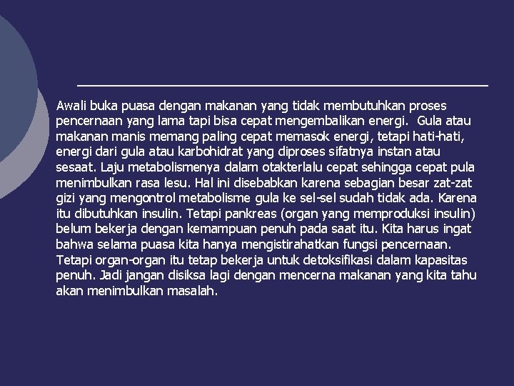 Awali buka puasa dengan makanan yang tidak membutuhkan proses pencernaan yang lama tapi bisa