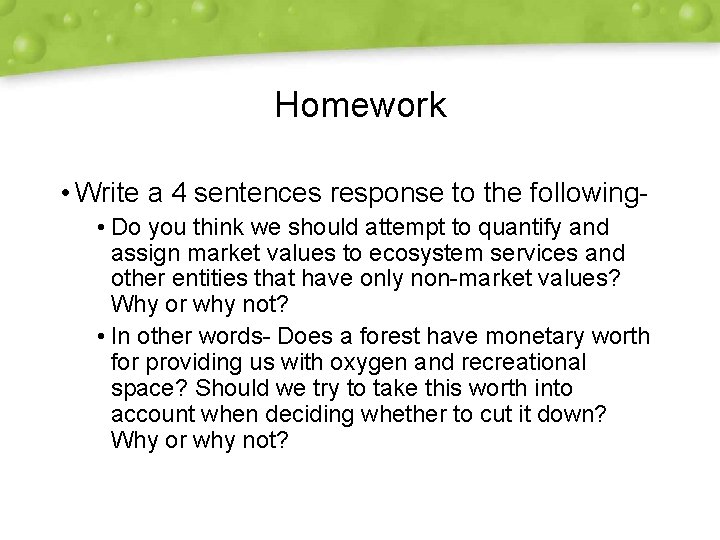 Homework • Write a 4 sentences response to the following • Do you think Homework • Write a 4 sentences response to the following • Do you think