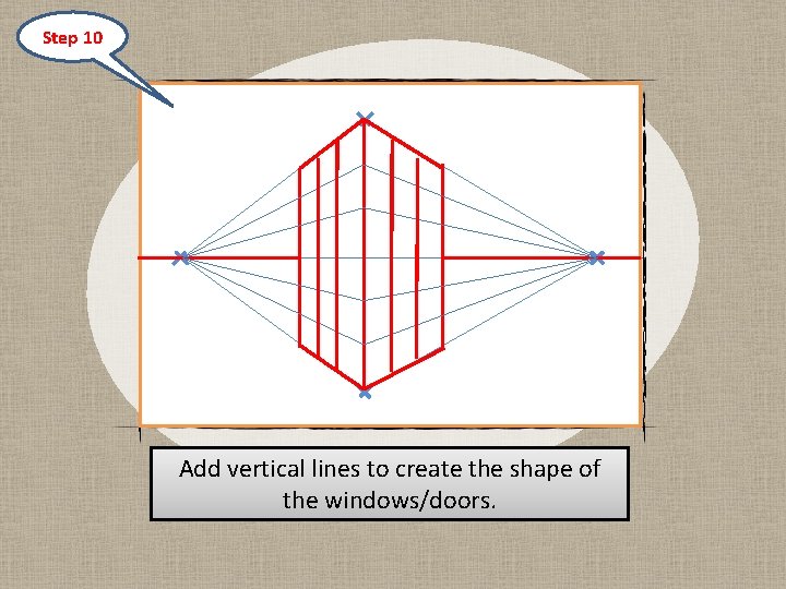 Step 10 Add vertical lines to create the shape of the windows/doors. 