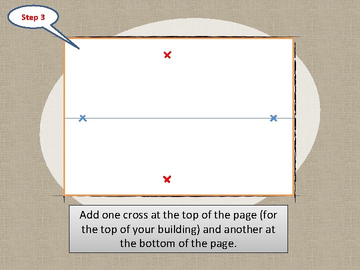 Step 3 Add one cross at the top of the page (for the top